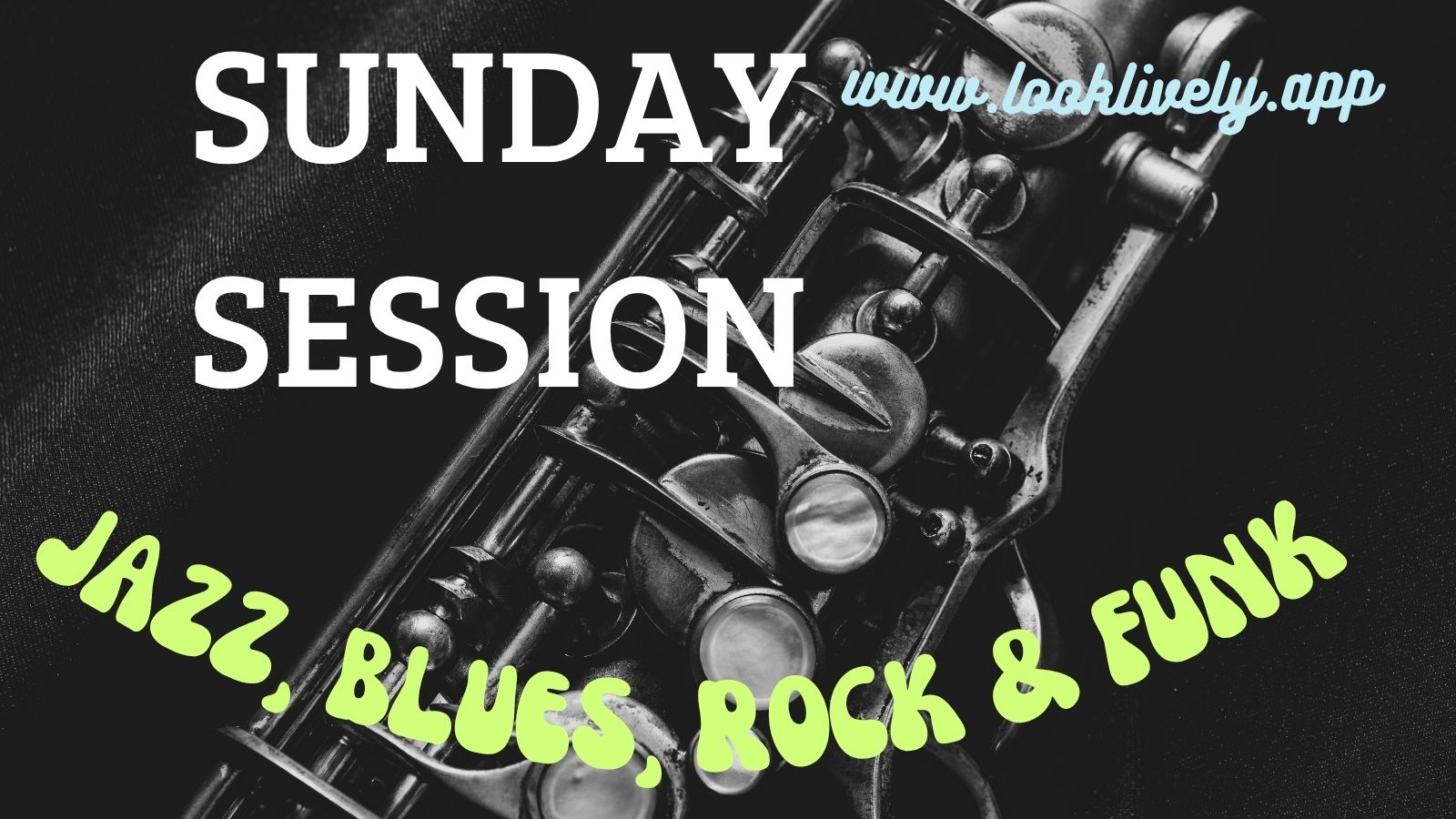 Templates for Look Lively Events (800 x 450 px) (1600 x 900 px) (51) Sunday Session - Live Music - Look Lively